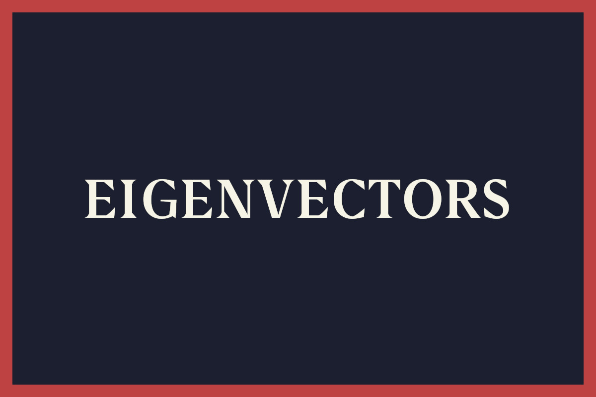 Hidden North Stars: On Eigenvalues & Eigenvectors